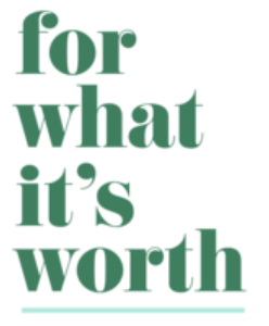 For What It's Worth