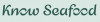 Know Seafood
