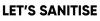 Let's Sanitise